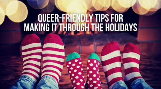 Queer-Friendly Tips for Making It Through the Holidays
