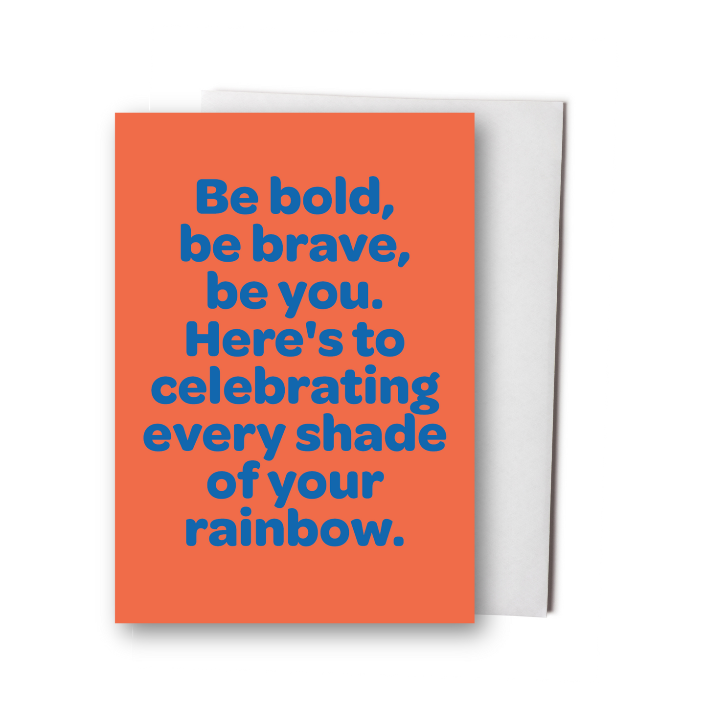 Be Bold, Be Brave, Be you Greeting Card