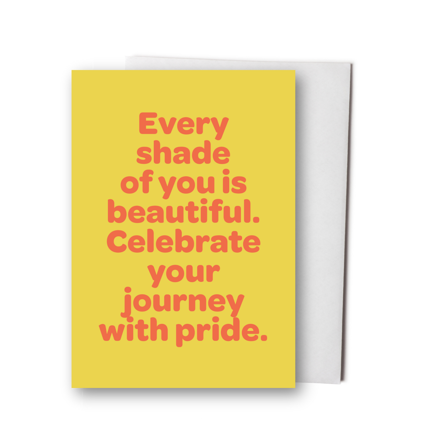 Every Shade Of You Is Beautiful Greeting Card