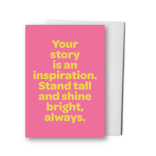 Your Story Is An Inspiration Greeting Card